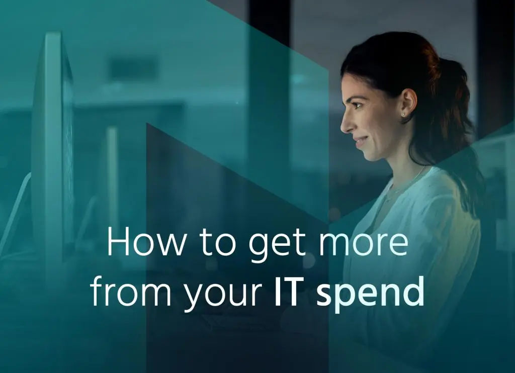 How To Get More From Your IT Spend