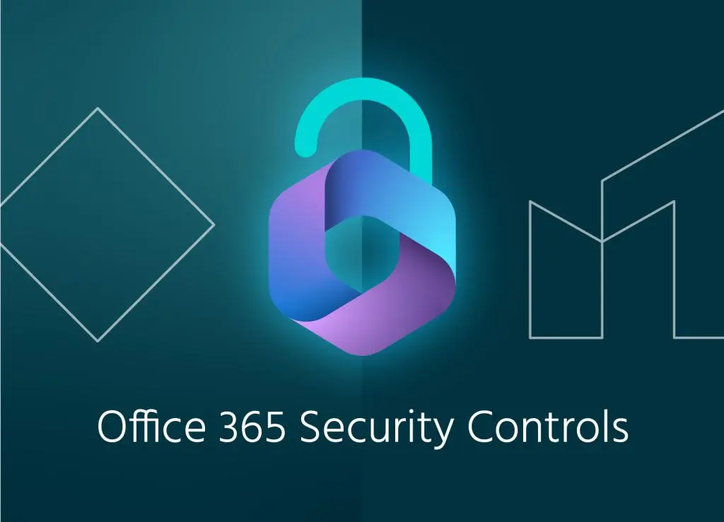 Office 365 Security Controls. What Do Businesses Need to Know?